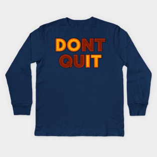 DONT QUIT (DO IT) Kids Long Sleeve T-Shirt